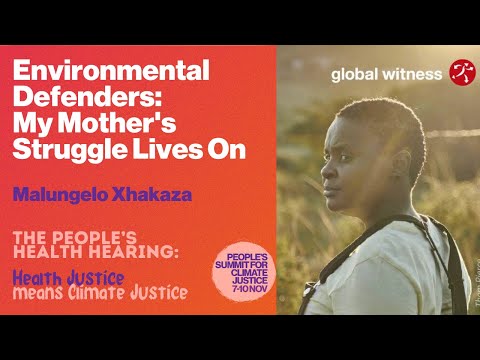 Environmental Defenders: My Mother&#039;s Struggle Lives On – Malungelo Xhakaza | People&#039;s Health Hearing