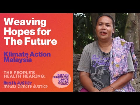 Weaving Hopes for The Future – Klimate Action Malaysia | People&#039;s Health Hearing
