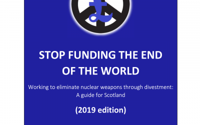 Stop Funding the End of World – a guide to nuclear weapons divestment in Scotland