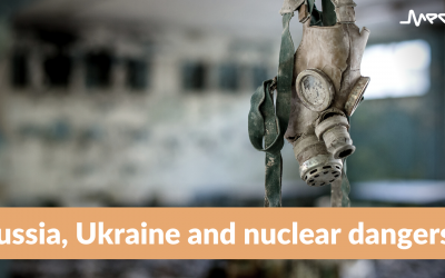 Russia, Ukraine and nuclear dangers