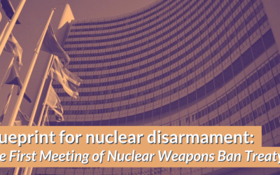 Blueprint for nuclear disarmament: The First Meeting of Nuclear Weapons Ban Treaty