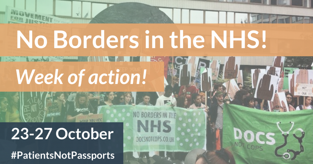 No Borders in the NHS! Week of Action! 23-27 October #PatientsNotPassports