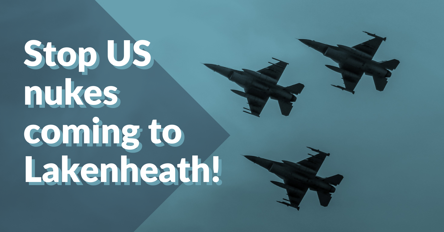 Demonstration: Stop US nukes coming to Lakenheath!