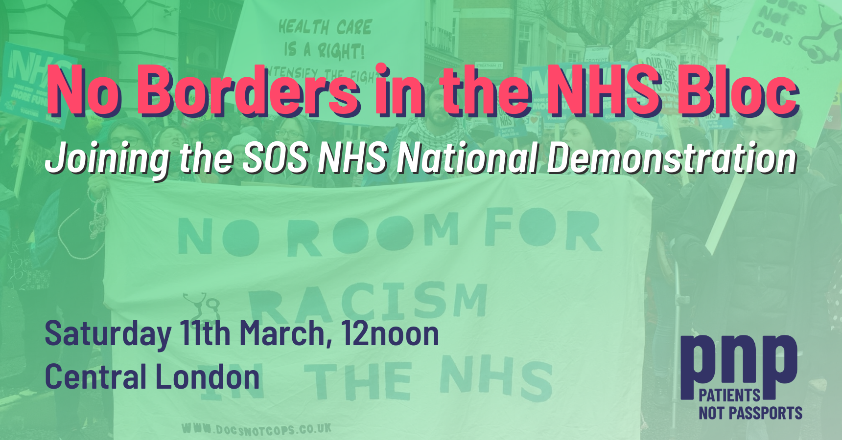No Borders in the NHS Bloc – Joining the SOS NHS National Demonstration – Saturday 11th March, 12noon, Central London