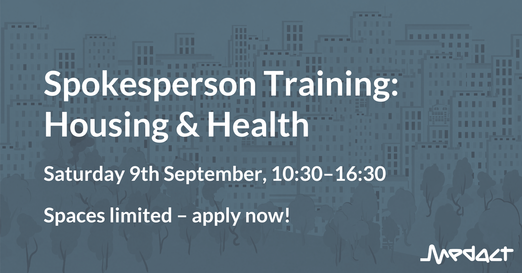Spokesperson Training: Housing & Health. Saturday 9th September, 10:30–16:30 Spaces limited – Apply now!