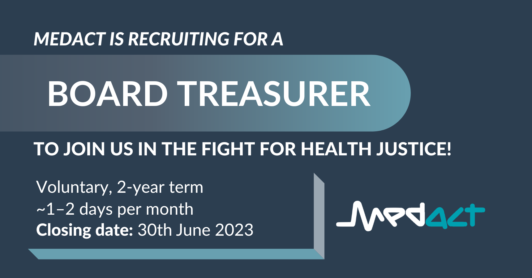 MEDACT IS RECRUITING FOR A BOARD TREASURER to join us in the fight for health justice! Voluntary, 2-year term ~1–2 days per month Closing date: 30th June 2023