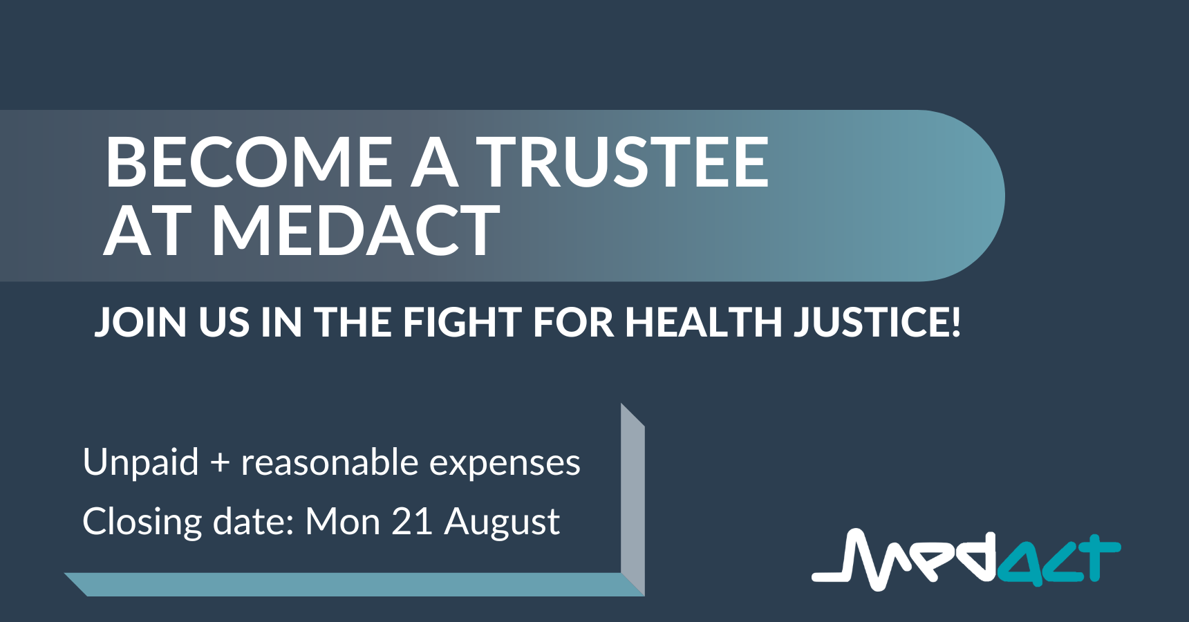 Become a trustee at Medact. Unpaid + reasonable expenses. Closing date: Mon 21 August.