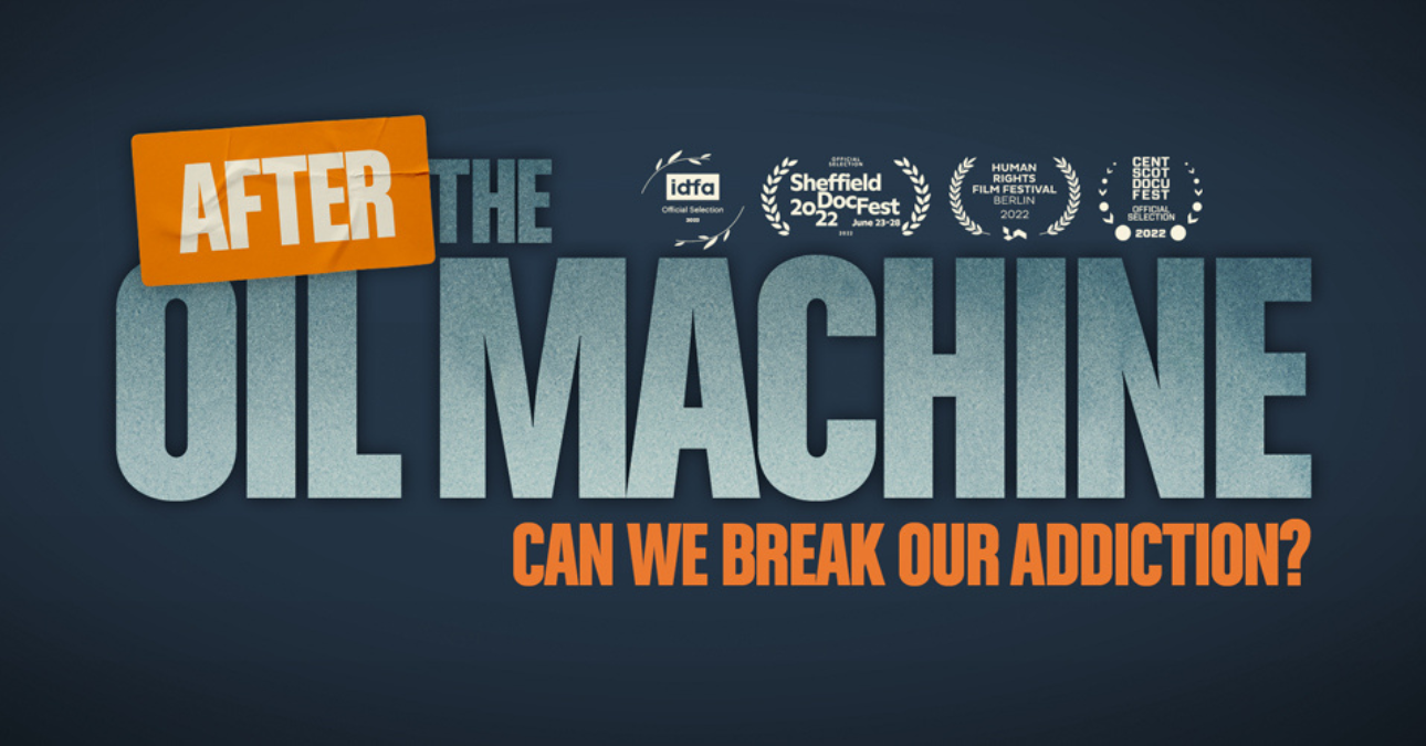 "After the Oil Machine – can we break our addiction?"
