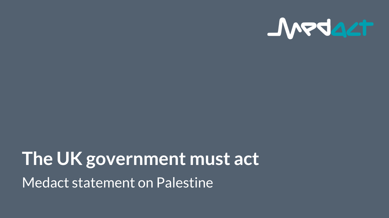 The UK government must act! Medact statement on Palestine