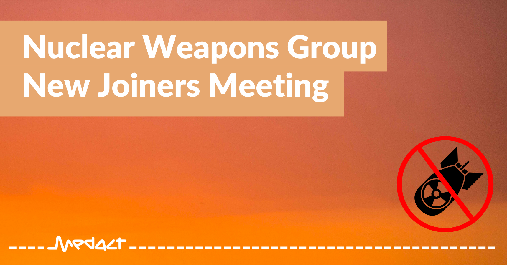 Nuclear Weapons Group: New Joiners Meeting