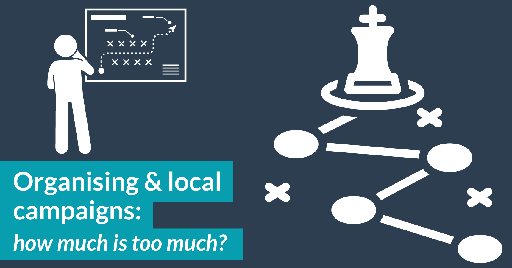 Organising and local campaigns: how much is too much?