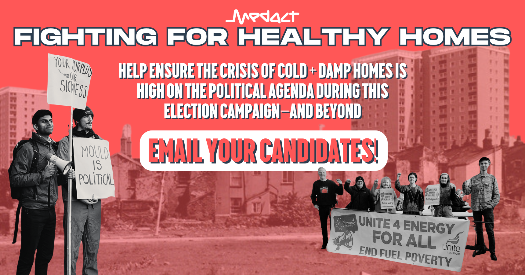 Medact - Fighting for Healthy Homes: Help ensure the crisis of cold & damp homes is high on the political agenda during this election campaign—and beyond. Email your candidates!
