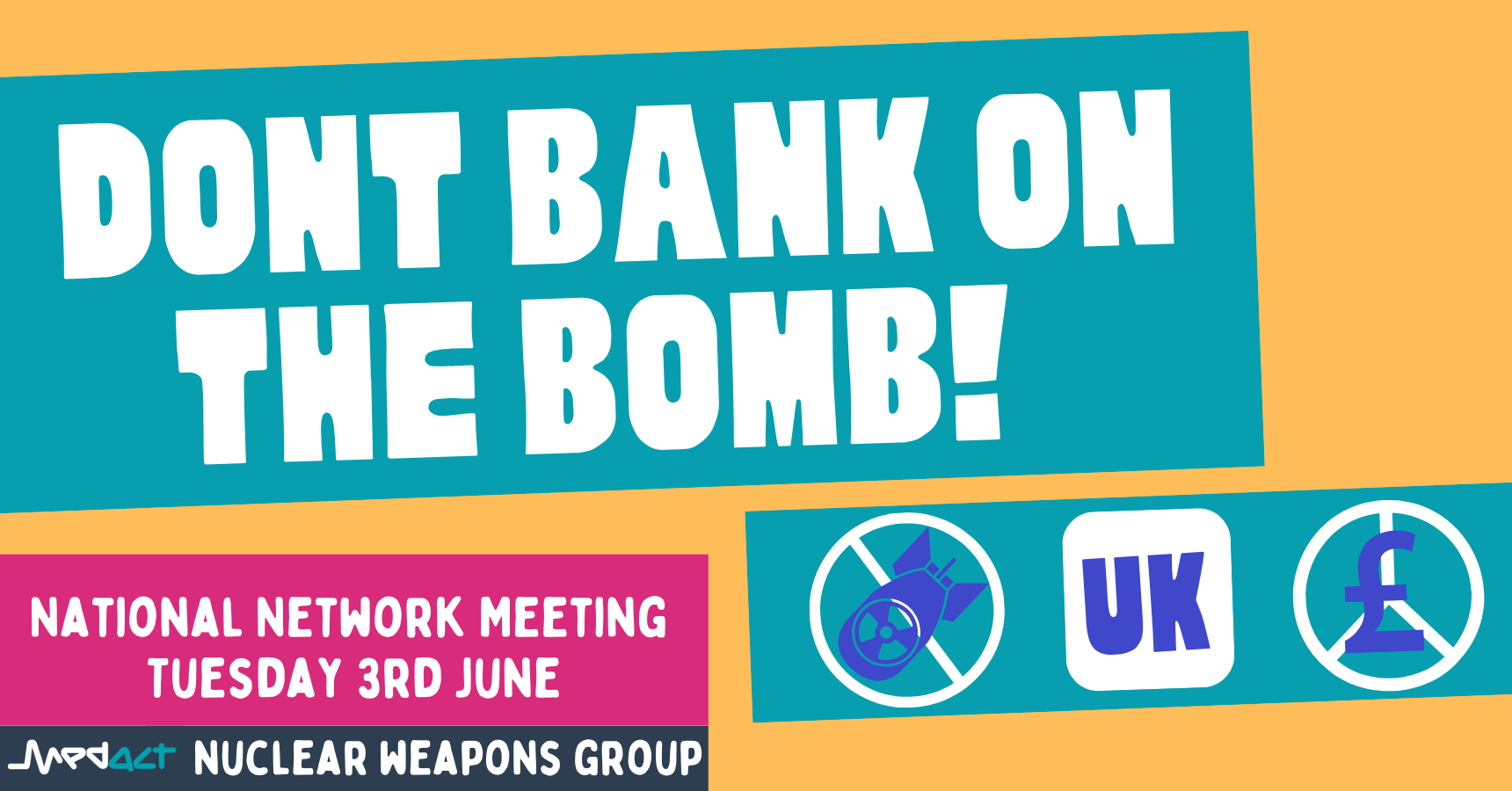 Don't Bank on the Bomb! UK - National Network Meeting, Tuesday 3nd June