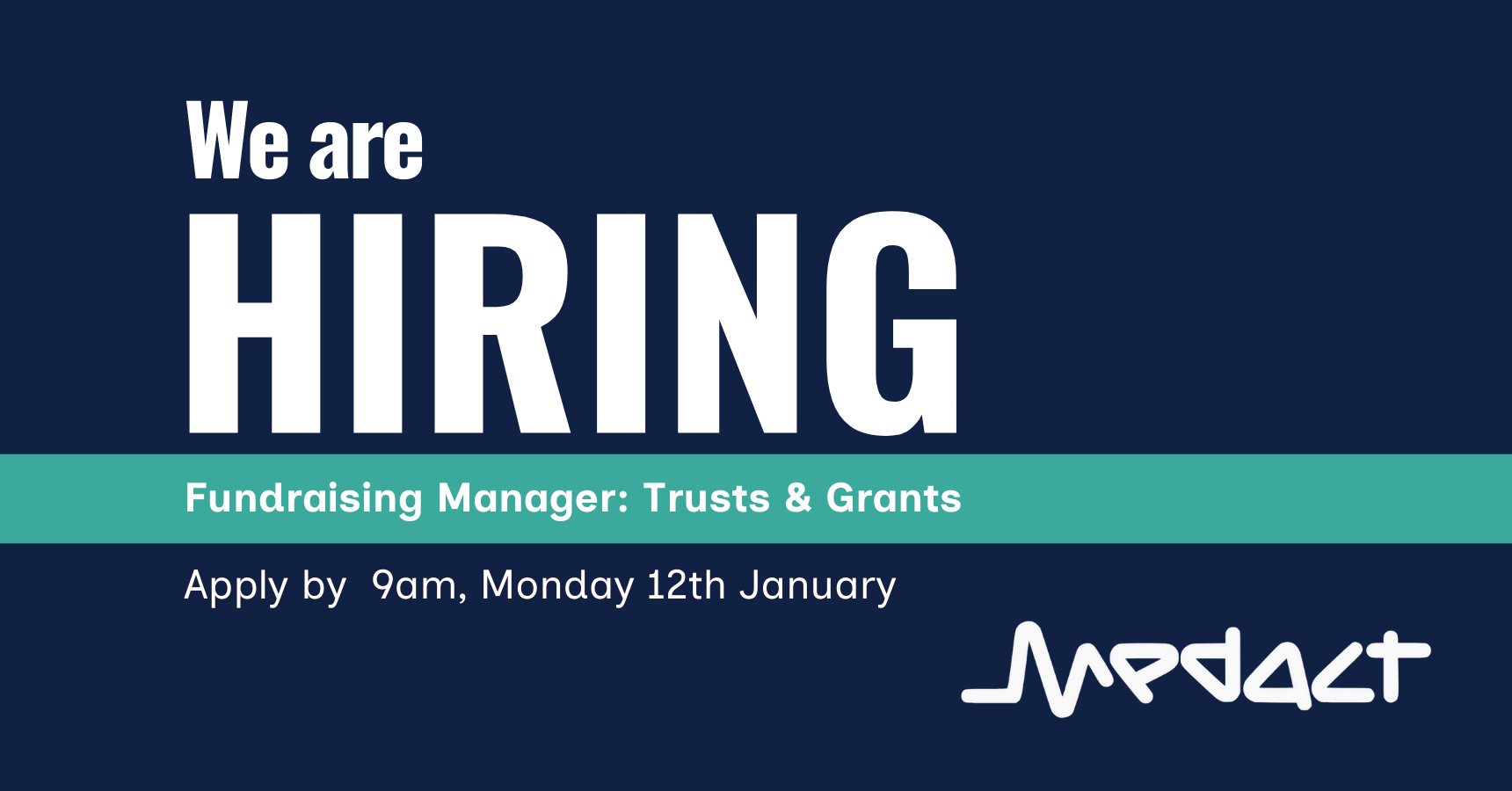 We are hiring! Fundraising Manager: Trusts & Grants. Apply by 9am, Monday 12th January