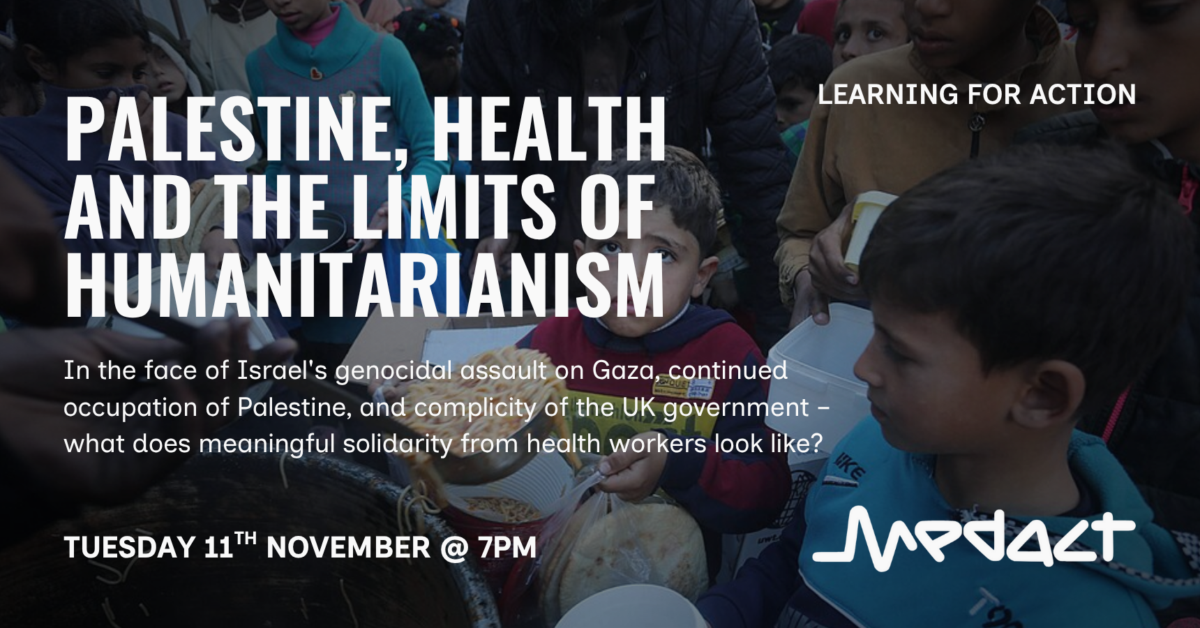 Medact's Learning for Action event about Palestine, Health and the Limits of Humanitarianism; Photo of Palestinian boy waiting for food provided by an aid agency